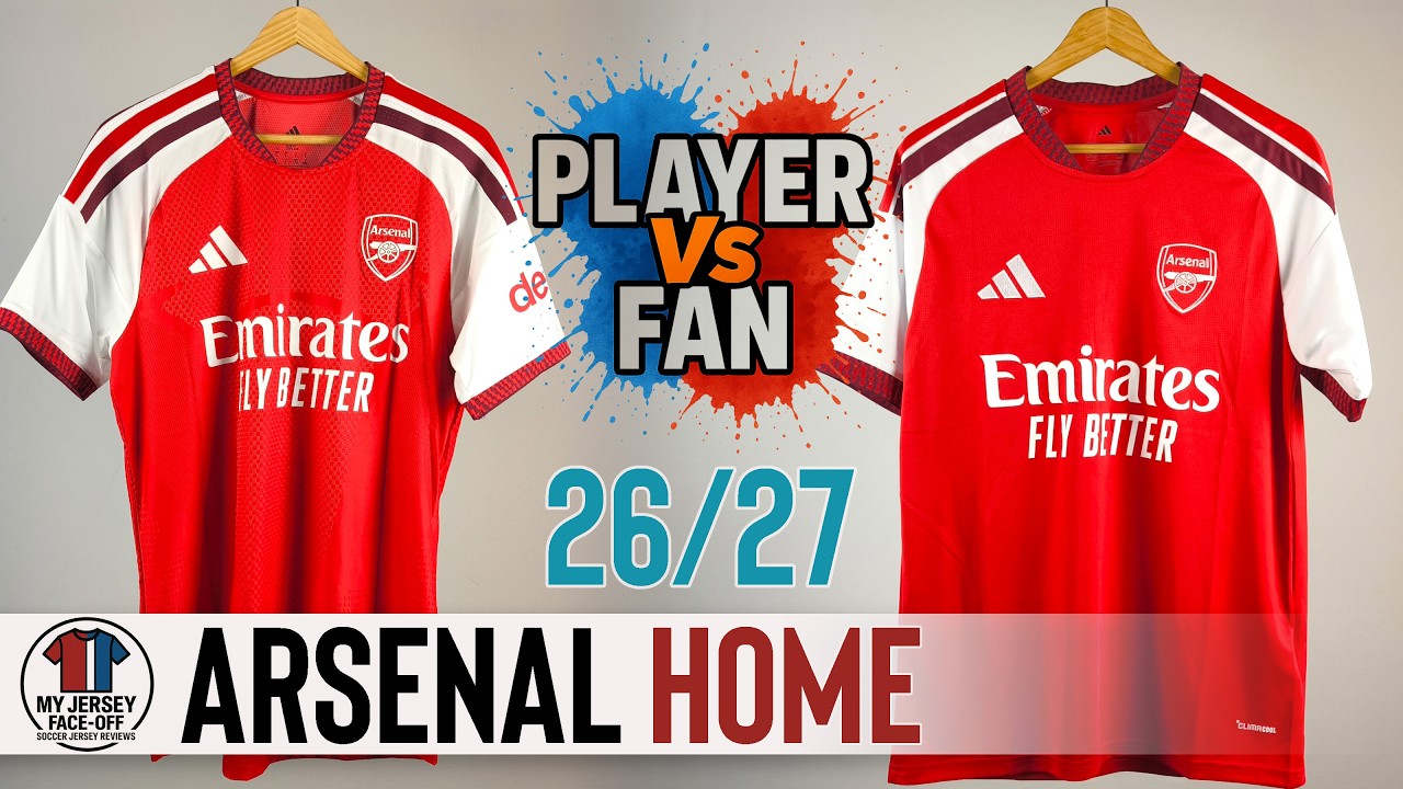 Arsenal Home Jersey 26/27 – Player Version Vs Fan Version