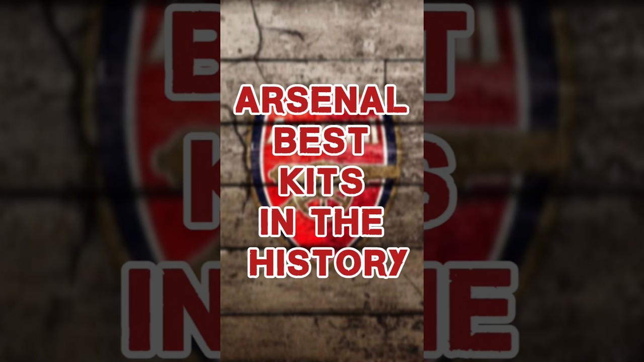 Arsenal Best Kits In The History || Top 10 Jersey’s #arsenal #bestkits #footballjersey