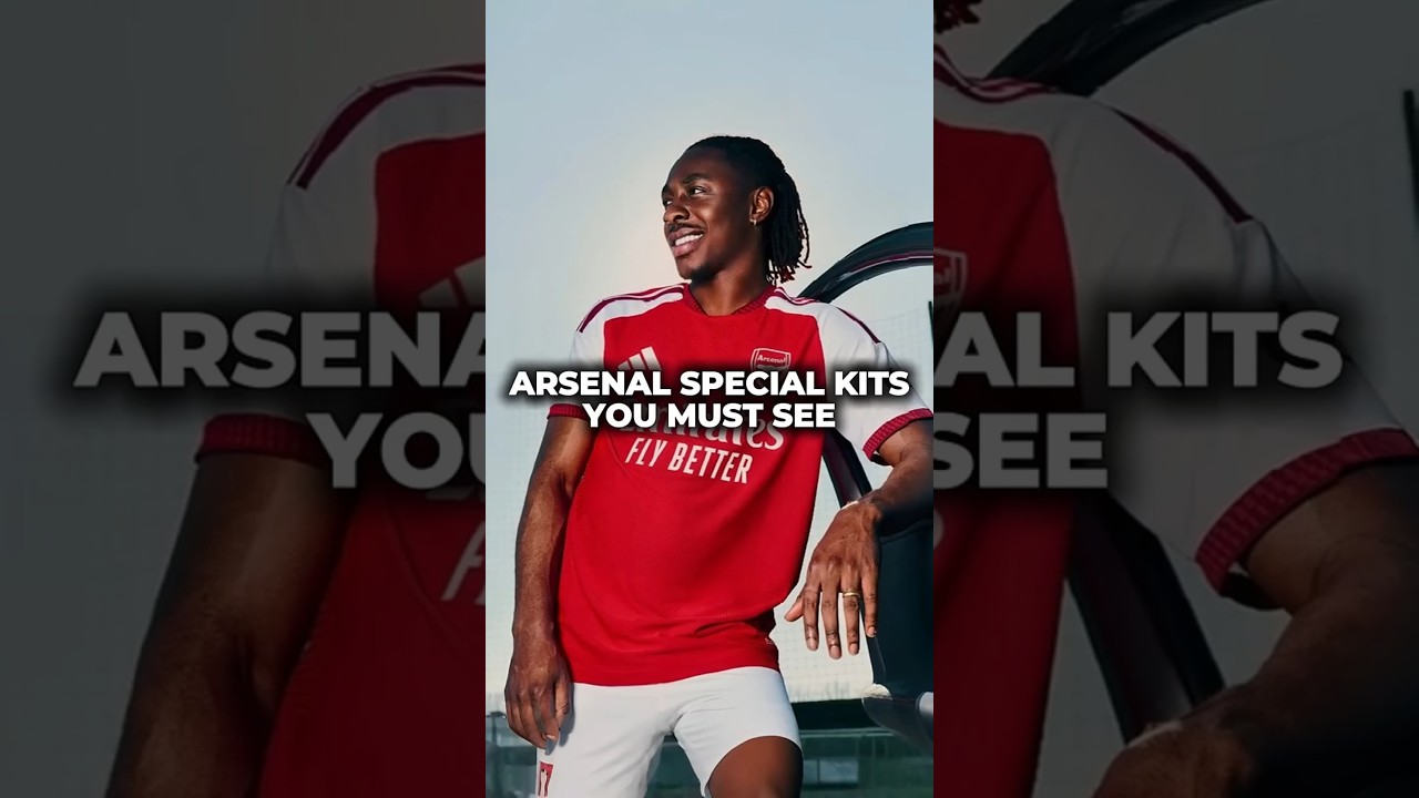 Arsenal’s Special Kits You NEED in 2026 🔴🔥