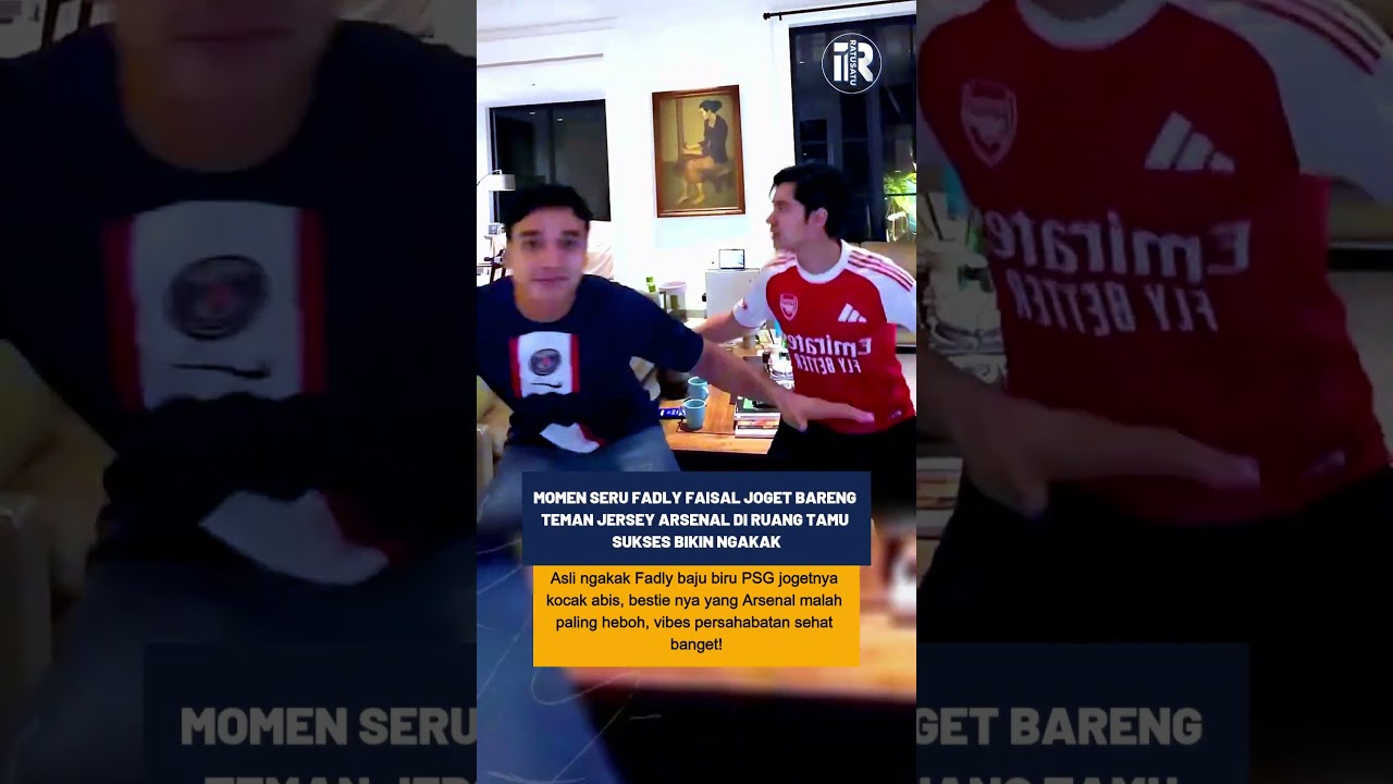 Fadly Faisal Joget Kocak Bareng Teman Pakai Jersey Arsenal PSG Ikut Tren Viral di medsos