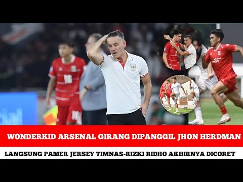 WONDERKID ARSENAL PAMER JERSEY TIMNAS! Jadi senjata baru John Herdman, Rizky Ridho dicoret