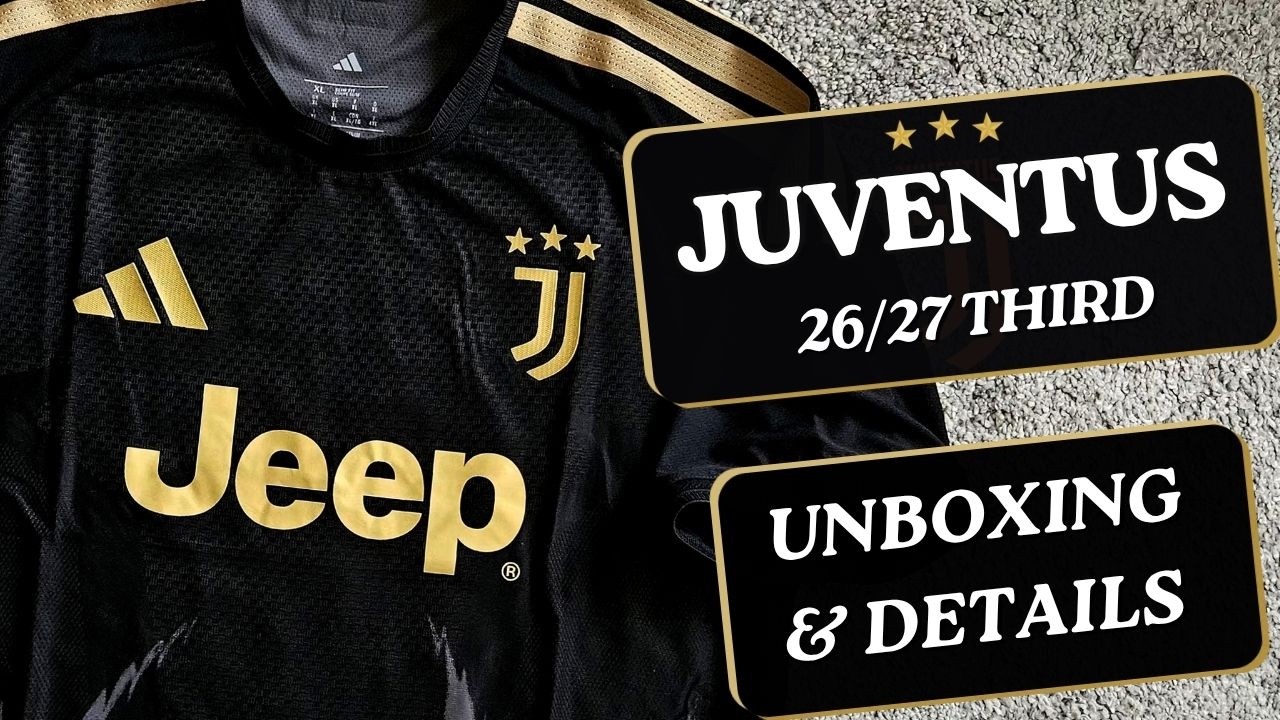 Juventus 2026/27 third jersey Player version Unboxing & Details