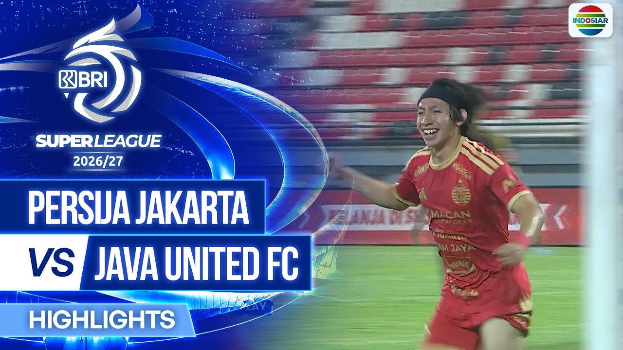 PERSIJA Jakarta vs Java United FC – Highlights | BRI Super League 2026/27
