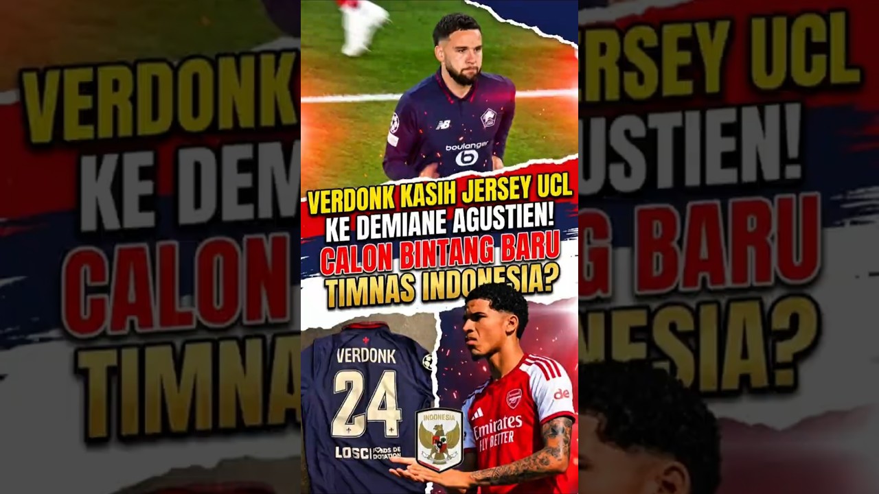 VERDONK KASIH JERSEY UCL KE DEMIANE AGUSTIEN! CALON BINTANG BARU TIMNAS INDONESIA?